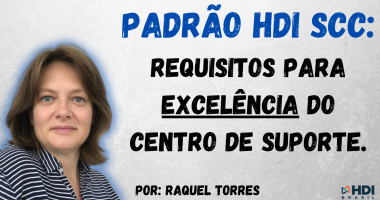Conheça o novo Padrão HDI para Centros de Suporte e Serviços de TI